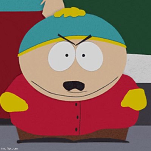 Angry-Cartman | image tagged in angry-cartman | made w/ Imgflip meme maker