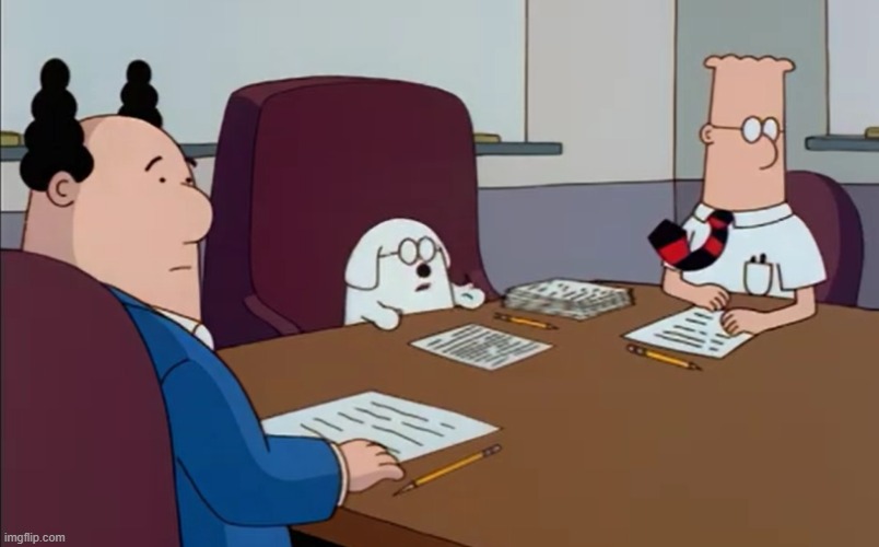 Dilbert, PHB, and Dogbert (A new shitpost template) [Also, can I get a mod over here?] | image tagged in dilbert phb and dogbert | made w/ Imgflip meme maker
