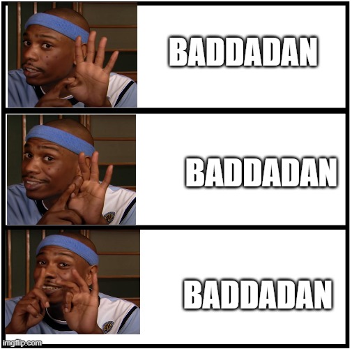 Blank Comic Panel 1x3 | BADDADAN; BADDADAN; BADDADAN | image tagged in blank comic panel 1x3 | made w/ Imgflip meme maker