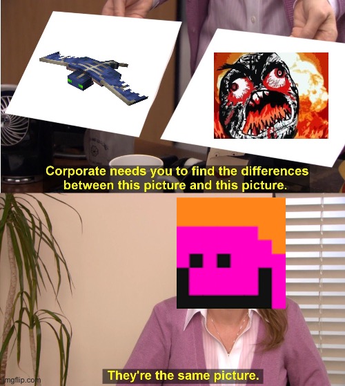 Camman 18 be like : | image tagged in memes,they're the same picture | made w/ Imgflip meme maker