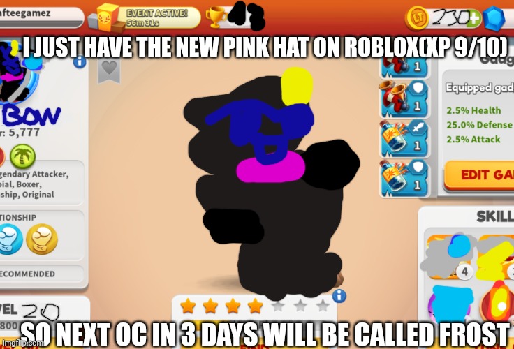 Bow | I JUST HAVE THE NEW PINK HAT ON ROBLOX(XP 9/10); SO NEXT OC IN 3 DAYS WILL BE CALLED FROST | image tagged in hippity hopperty,bow | made w/ Imgflip meme maker