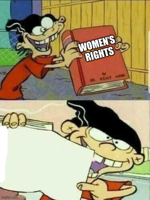 ed edd and eddy Facts | WOMEN’S RIGHTS | image tagged in ed edd and eddy facts | made w/ Imgflip meme maker