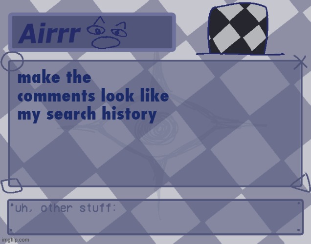 lo-hi | make the comments look like my search history | made w/ Imgflip meme maker