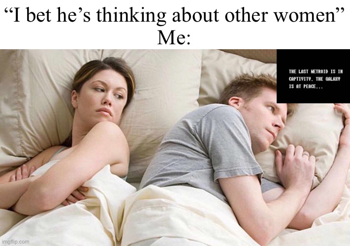 I Bet He's Thinking About Other Women | “I bet he’s thinking about other women”
Me: | image tagged in memes,i bet he's thinking about other women | made w/ Imgflip meme maker