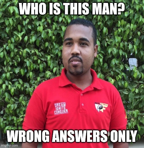 Kanye East | WHO IS THIS MAN? WRONG ANSWERS ONLY | image tagged in kanye east | made w/ Imgflip meme maker