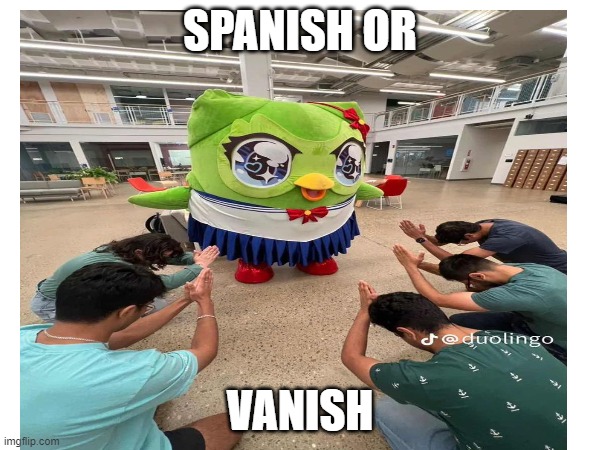 SPANISH OR; VANISH | made w/ Imgflip meme maker