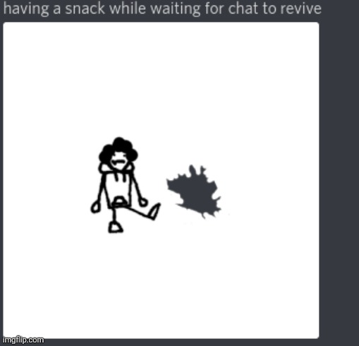 having a snack while waiting for chat to revive | image tagged in having a snack while waiting for chat to revive | made w/ Imgflip meme maker