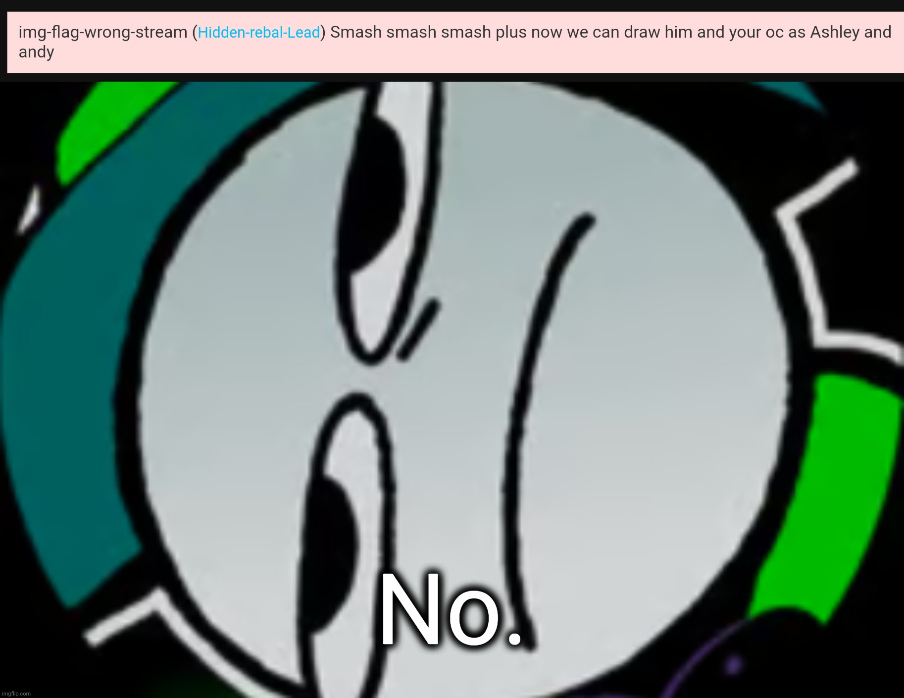 No. | image tagged in lateral's honest reaction | made w/ Imgflip meme maker