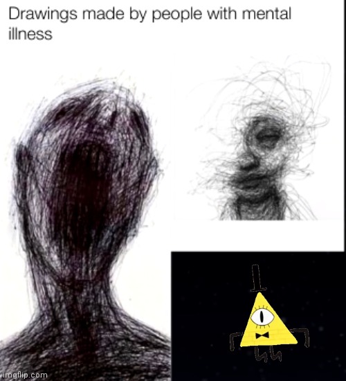 BILL Cipher | image tagged in drawings made by people with mental illness | made w/ Imgflip meme maker