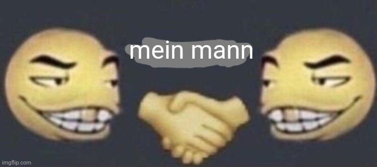 my man | mein mann | image tagged in my man | made w/ Imgflip meme maker