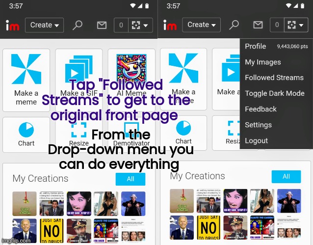An Improvement | Tap "Followed Streams" to get to the original front page; From the Drop-down menu you can do everything | image tagged in take it easy,don't get crazy,would you press the button,just do it,don't worry be happy | made w/ Imgflip meme maker