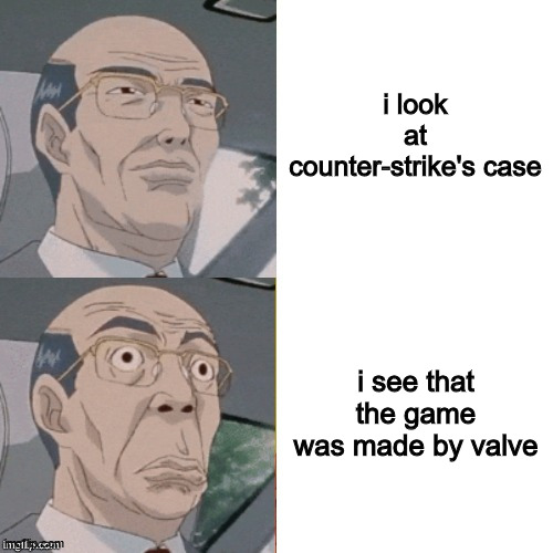 that explains why cs is in steam store | i look at counter-strike's case; i see that the game was made by valve | image tagged in surprised anime guy,counter strike,realization,valve,steam,stop reading the tags | made w/ Imgflip meme maker