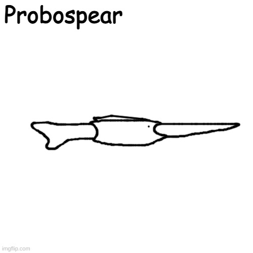 mollusc | Probospear | made w/ Imgflip meme maker