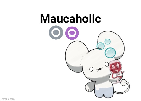 Remake #5 | Maucaholic | image tagged in maushold custom template | made w/ Imgflip meme maker