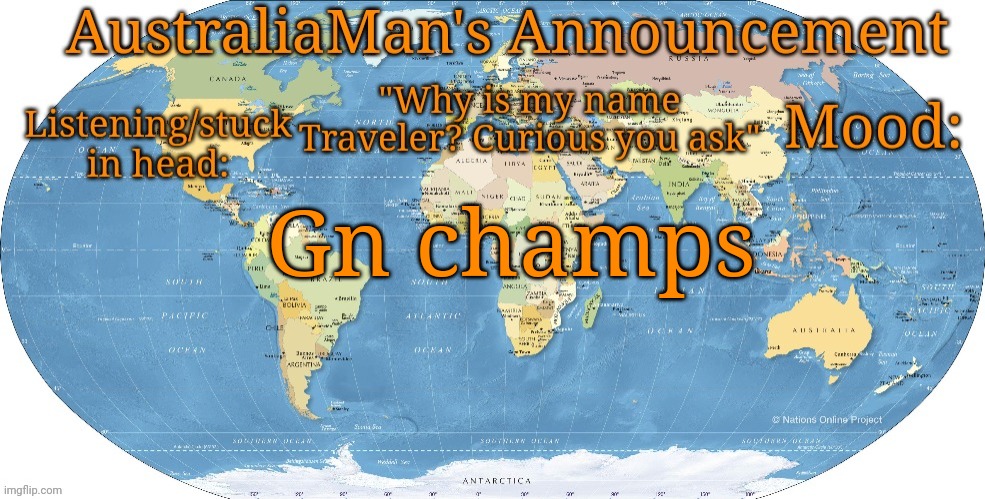 Fr Midnight rn | Gn champs | image tagged in australia announcement | made w/ Imgflip meme maker