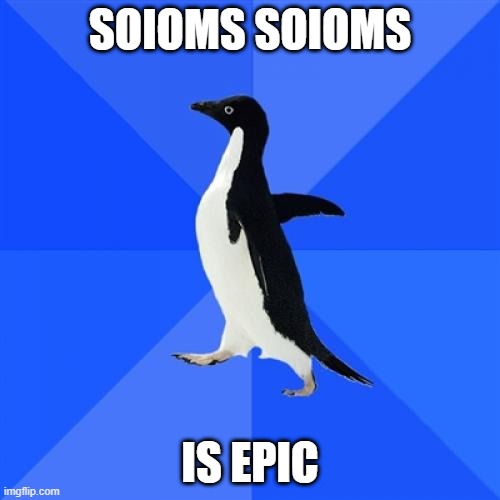 Derp :P | SOIOMS SOIOMS; IS EPIC | image tagged in memes,socially awkward penguin | made w/ Imgflip meme maker
