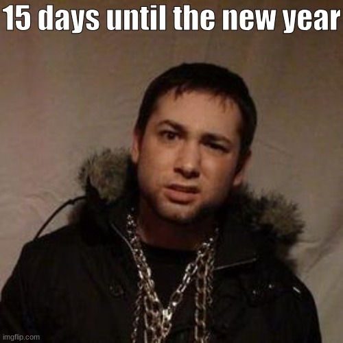Rucka Rucka Ali | 15 days until the new year | image tagged in rucka rucka ali | made w/ Imgflip meme maker