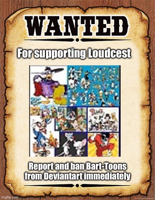 Ban Bart-Toons from Deviantart | For supporting Loudcest; Report and ban Bart-Toons from Deviantart immediately | image tagged in wanted poster,banned,deviantart,the loud house,ed edd n eddy,ducktales | made w/ Imgflip meme maker