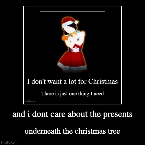 i rmemeber doing this last year, never thought i would be here to do it again :[ | and i dont care about the presents | underneath the christmas tree | image tagged in funny,demotivationals | made w/ Imgflip demotivational maker