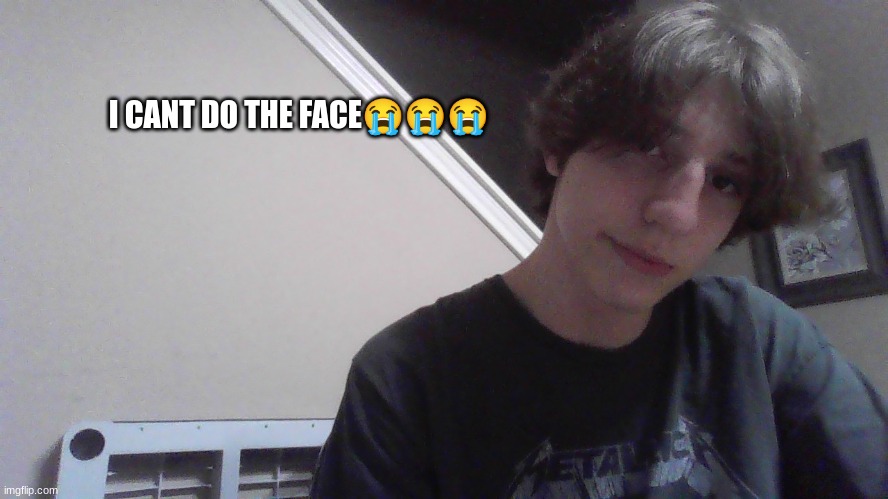 ugly ass chrombook photo | I CANT DO THE FACE😭😭😭 | made w/ Imgflip meme maker