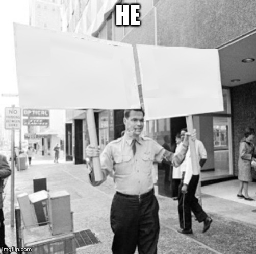 George Lincoln Rockwell Holding Sign | HE | image tagged in george lincoln rockwell holding sign | made w/ Imgflip meme maker