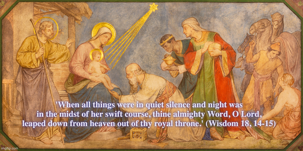 The Incarnation | 'When all things were in quiet silence and night was in the midst of her swift course, thine almighty Word, O Lord, leaped down from heaven out of thy royal throne.' (Wisdom 18, 14-15) | image tagged in jesus christ | made w/ Imgflip meme maker