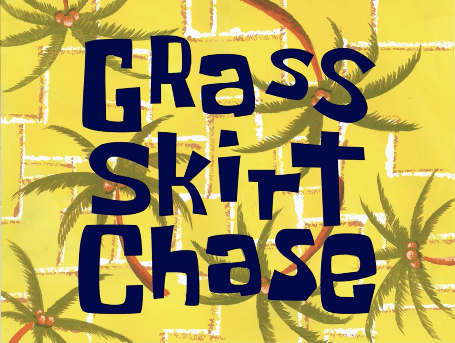 Grass Skirt Chase title card Blank Meme Template