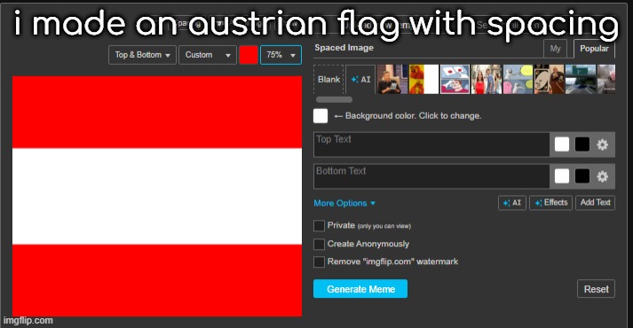 i made an austrian flag with spacing | made w/ Imgflip meme maker