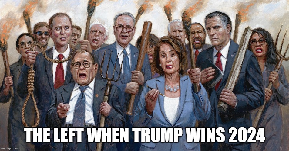 daMOBcrazy | THE LEFT WHEN TRUMP WINS 2024 | image tagged in damobcrazy | made w/ Imgflip meme maker