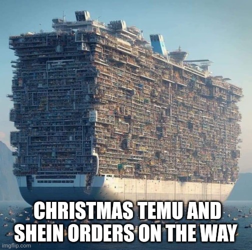 Christmas orders are on their way | CHRISTMAS TEMU AND SHEIN ORDERS ON THE WAY | image tagged in christmas | made w/ Imgflip meme maker