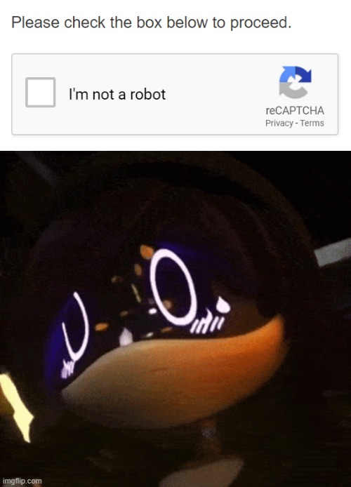 Uh oh | image tagged in captcha robot,uzi,murder drones,sweating | made w/ Imgflip meme maker