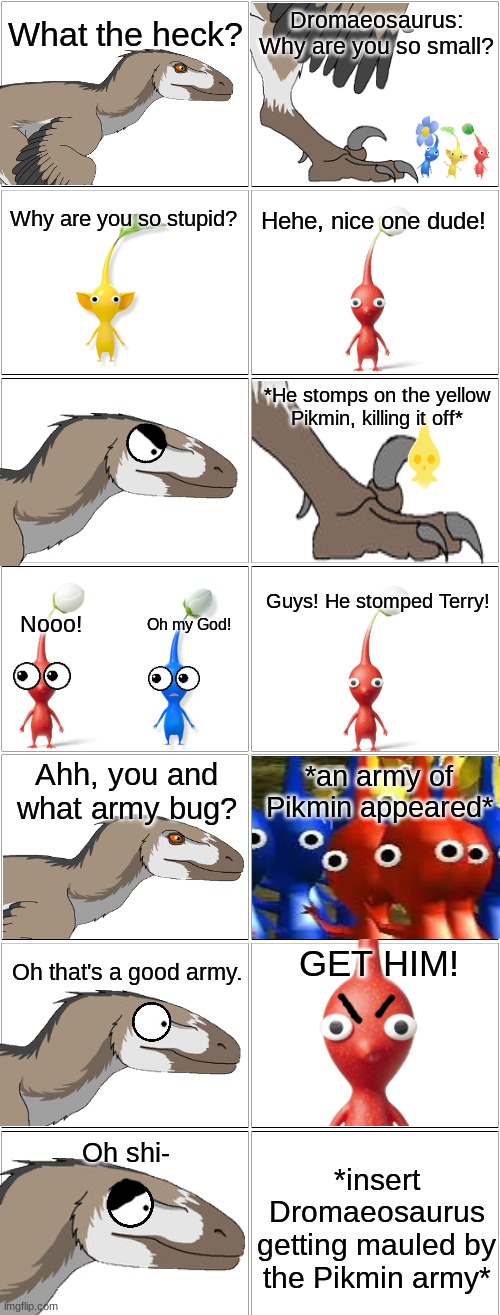 A single Dromaeosaurus vs a whole army of Pikmin.mp3 | image tagged in comic | made w/ Imgflip meme maker
