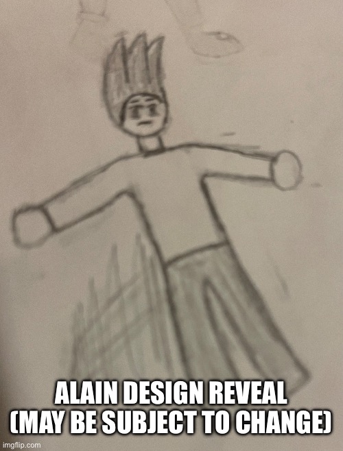 ALAIN DESIGN REVEAL (MAY BE SUBJECT TO CHANGE) | made w/ Imgflip meme maker