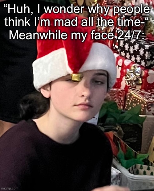 Oh- oh dang- | “Huh, I wonder why people think I’m mad all the time-“
Meanwhile my face 24/7: | image tagged in wawa | made w/ Imgflip meme maker