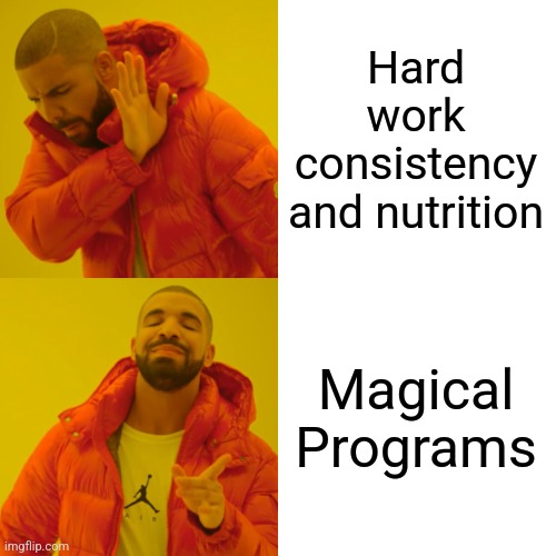 Workout | Hard work consistency and nutrition; Magical Programs | image tagged in memes,drake hotline bling | made w/ Imgflip meme maker