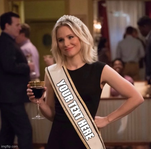 Eleanor Shellstrop Blank Sash Template | YOUR TEXT HERE | image tagged in memes,template,eleanor shellstrop,the good place,custom template,blank template | made w/ Imgflip meme maker