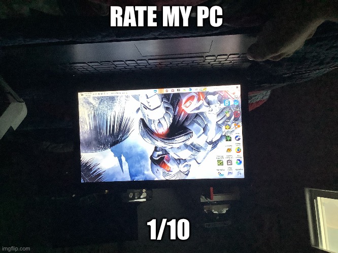 rate my pc | RATE MY PC; 1/10 | image tagged in rate my pc 2 00pm | made w/ Imgflip meme maker