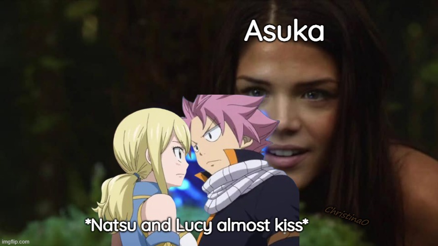 Natsu and Lucy Kiss Fairy Tail Meme | Asuka; *Natsu and Lucy almost kiss*; ChristinaO | image tagged in natsu dragneel,lucy heartfilia,fairy tail,fairy tail meme,fairy tail memes,nalu | made w/ Imgflip meme maker
