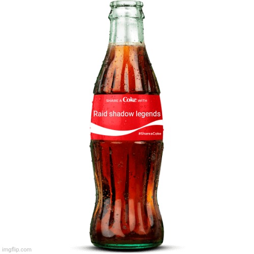 Every YouTuber's dream | Raid shadow legends | image tagged in share a coke with blank transparent,youtubers,raid shadow legends,sponsor | made w/ Imgflip meme maker