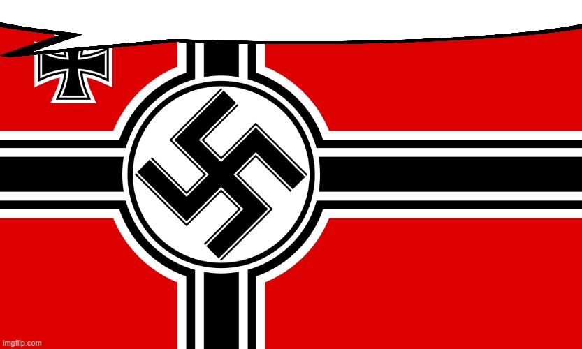 The Flag of the 3rd Reich. Nazi Germany. | image tagged in the flag of the 3rd reich nazi germany | made w/ Imgflip meme maker
