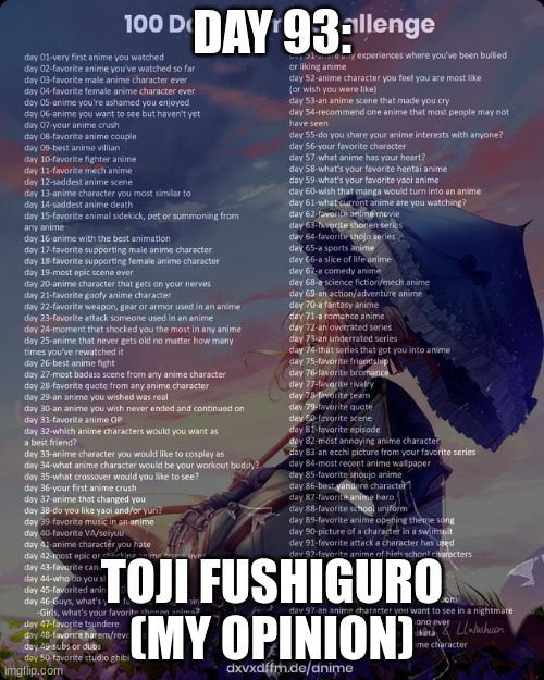 day 93 | DAY 93:; TOJI FUSHIGURO (MY OPINION) | image tagged in 100 day anime challenge | made w/ Imgflip meme maker
