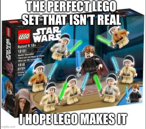 The perfect that doesn’t exist | THE PERFECT LEGO SET THAT ISN’T REAL; I HOPE LEGO MAKES IT | image tagged in lego,star wars | made w/ Imgflip meme maker