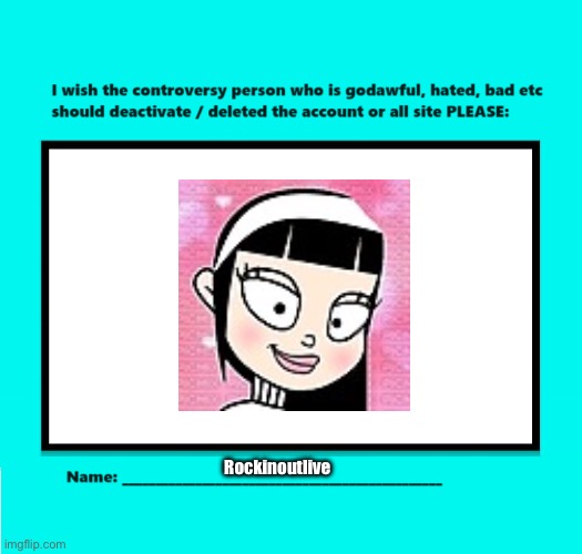 Rockinoutlive Needs to Delete Her Account | Rockinoutlive | image tagged in the loud house,lincoln loud,banned,deviantart,memes,controversial | made w/ Imgflip meme maker