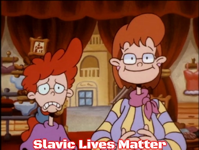 Pepper Ann | Slavic Lives Matter | image tagged in pepper ann,slavic | made w/ Imgflip meme maker