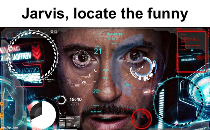 jarvis locate the funny | image tagged in jarvis locate the funny | made w/ Imgflip meme maker