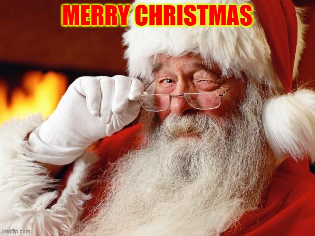 Merry Christmas | MERRY CHRISTMAS | image tagged in santa | made w/ Imgflip meme maker