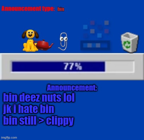 PB95 Stream announcement | bin bin deez nuts lol
jk i hate bin
bin still > clippy | image tagged in pb95 stream announcement | made w/ Imgflip meme maker