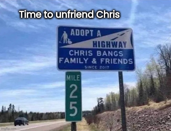Turn the car around | Time to unfriend Chris | image tagged in getaway,well that escalated quickly,friends,its not going to happen | made w/ Imgflip meme maker