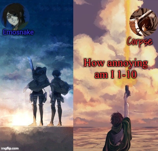 Bored as fuck | How annoying am I 1-10 | image tagged in shared hange template | made w/ Imgflip meme maker