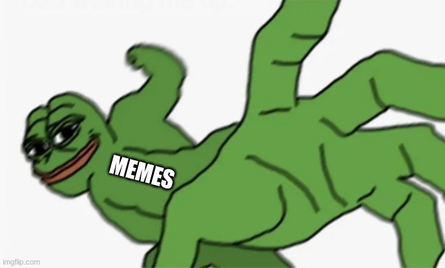 pepe punch | MEMES | image tagged in pepe punch | made w/ Imgflip meme maker